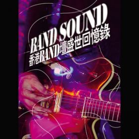 Ao - Band Sound - Xiang Gang BAND Tan Sheng Shi Hui Yi Lu / @AXEA[eBXg
