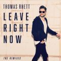 Ao - Leave Right Now (The Remixes) / Thomas Rhett