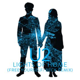 Lights Of Home (Free Yourself ^ Beck Remix) / U2