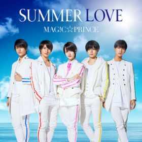SUMMER LOVE / MAG!CPRINCE