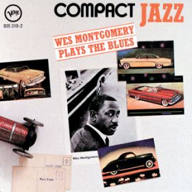 Ao - Compact Jazz: Wes Montgomery Plays The Blues / EFXES[