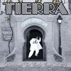 Welcome to Cafe East LDAD (Album Version) / Tierra