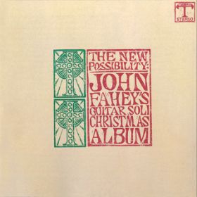 Ao - The New Possibility: John Fahey's Guitar Soli Christmas Album/Christmas With John Fahey, Vol. II / WEtFCq