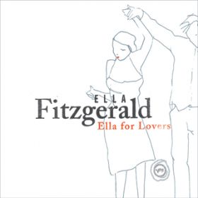 Ella For Lovers / エラ・フィッツジェラルド