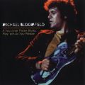 Ao - If You Love These Blues, Play'em As You Please / Michael Bloomfield