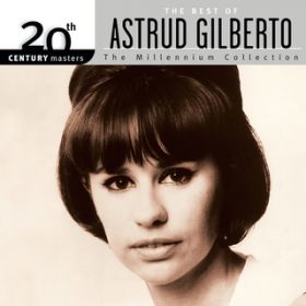 Ao - 20th Century Masters: The Millennium Collection - The Best of Astrud Gilberto / AXgbhEWxg
