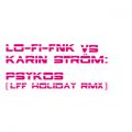 Karin Str m̋/VO - Psykos (LFF Holiday Club Mix)