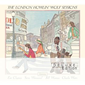 Ao - The London Howlinf Wolf Sessions featD Eric Clapton^Steve Winwood^Bill Wyman^Charlie Watts (Deluxe Edition) / nEEEt