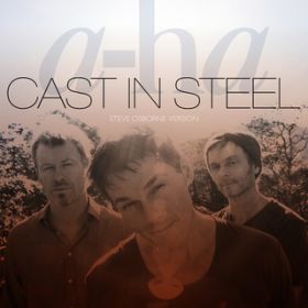 Cast In Steel (Steve Osborne Version) / a-ha