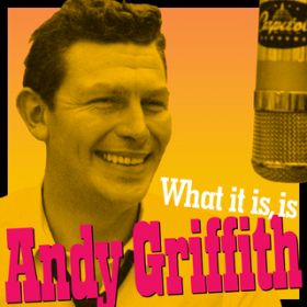 Ao - What It Is, Is Andy Griffith (Andy's Greatest Comedy Monologues  Old-Timey Songs) / AfBEOtBX