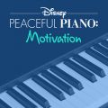 Ao - Disney Peaceful Piano: Motivation / fBYj[Es[XtEsAm^Disney