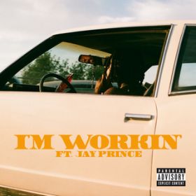 I'M WORKIN' feat. Jay Prince / John Givez