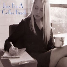 Ao - Jazz For A Coffee Break / @AXEA[eBXg