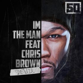 I'm The Man featD Chris Brown (Remix) / 50Zg