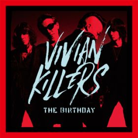 FLOWER (VIVIAN KILLERS verD) / The Birthday
