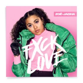 Fxck Love / Zo -Jadha