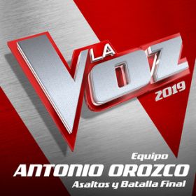 Ao - La Voz 2019 - Equipo Antonio Orozco - Asaltos Y Batalla Final (En Directo En La Voz / 2019) / @AXEA[eBXg