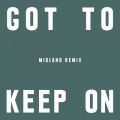 P~JEuU[Y̋/VO - Got To Keep On (Midland Remix)