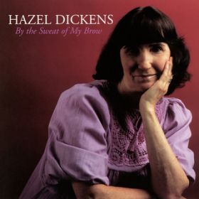 Go Away With Me / Hazel Dickens