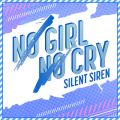 SILENT SIREN̋/VO - NO GIRL NO CRY (SILENT SIREN ver.)