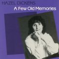 Ao - A Few Old Memories / Hazel Dickens