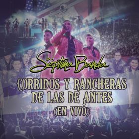 Ao - Corridos Y Rancheras De Las De Antes (En Vivo) / La Septima Banda