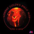 Johnny Colon's Disco Hits: Soul  Latin