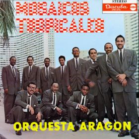 Mosaico Tropical No. 1 / Orquesta Aragon