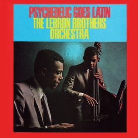 Ao - Psychedelic Goes Latin / The Lebron Brothers Orchestra