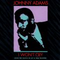 Ao - I Won't Cry / Johnny Adams