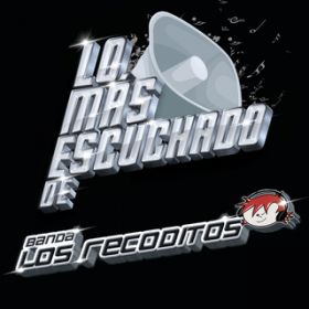 Ao - Lo Mas Escuchado De / Banda Los Recoditos