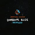 G[ViEIWY̋/VO - Someone Else (Rejuiced (revised))