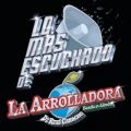 Ao - Lo Mas Escuchado De / La Arrolladora Banda El Limon De Rene Camacho