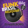 Funk Brasil Reliquias (DJ Marlboro Remixes ^ VolD 5)