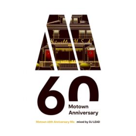 Ao - Motown 60th Anniversary Mix mixed by DJ LEAD / DJ LEAD