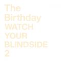 アルバム - WATCH YOUR BLINDSIDE 2 / The Birthday
