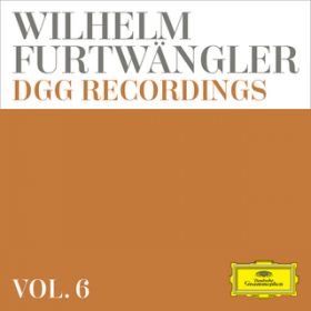 Ao - Wilhelm Furtwangler: DGG Recordings (VolD 6) / xEtBn[j[ǌyc^BwEtgFO[