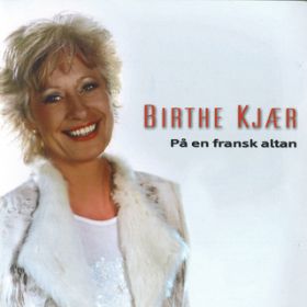 Ao - Pa En Fransk Altan / Birthe Kjaer
