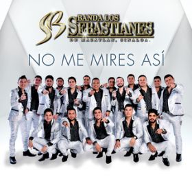 Ao - No Me Mires Asi / Banda Los Sebastianes De Saul Plata
