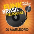 Funk Brasil Reliquias (DJ Marlboro Remixes ^ VolD 6)