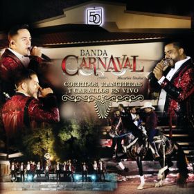 Ao - Corridos, Rancheras Y Caballos En Vivo / Banda Carnaval