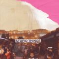 L[̋/VO - Stupid Things (Single Version)