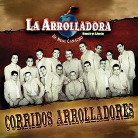 Corrido De Manuel Gonzalez (Album Version) / La Arrolladora Banda El Lim n De Ren  Camacho