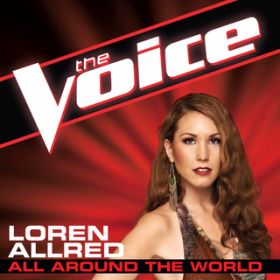 All Around The World (The Voice Performance) / Loren Allred