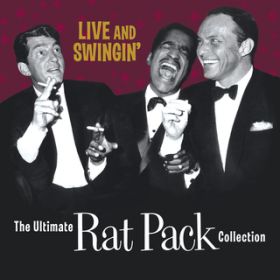 Ao - Live & Swingin': The Ultimate Rat Pack Collection / bgpbN