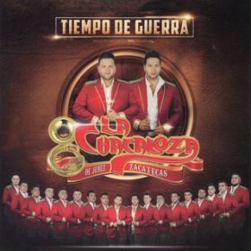 Es Tiempo De Guerra (En Vivo) / Banda La Chacaloza De Jerez Zacatecas