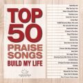 Ao - Top 50 Praise Songs - Build My Life / Maranatha! Music