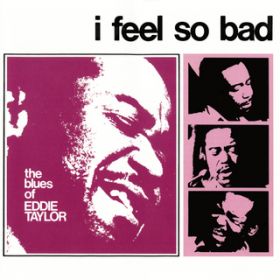 Ao - I Feel So Bad / Eddie Taylor
