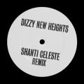 Dizzy New Heights (Shanti Celeste Remix)