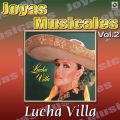 Ao - Joyas Musicales: Una Gran Cantate Y Tres Grandes Compositores, Vol. 2 / Lucha Villa